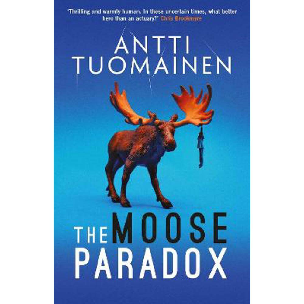 The Moose Paradox: The outrageously funny, tense sequel to the No. 1 bestselling The Rabbit Factor (Paperback) - Antti Tuomainen